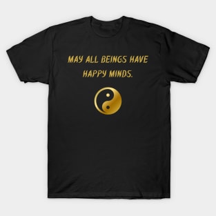 May All Beings Have Happy Minds. T-Shirt